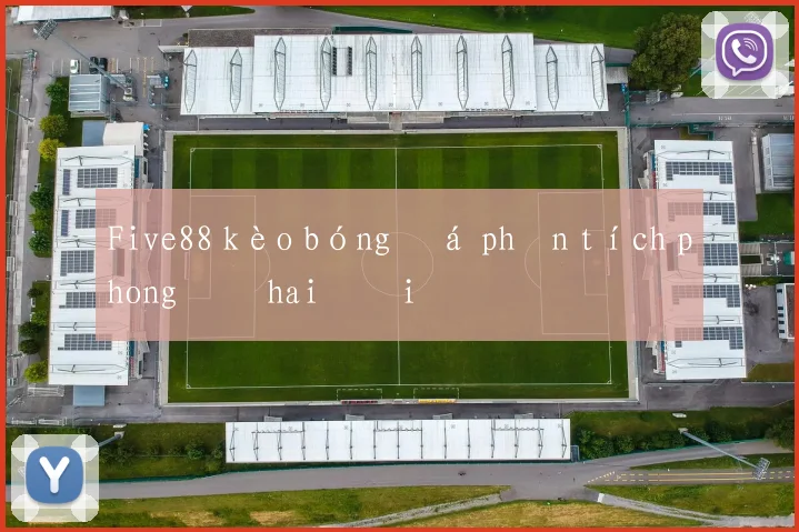 Five88 kèo bóng đá phân tích phong độ hai đội