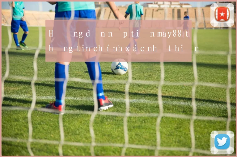 Hướng dẫn nạp tiền may88 thông tin chính xác nhất hiện nay